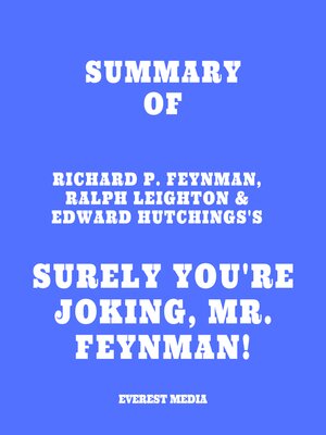 cover image of Summary of Richard P. Feynman, Ralph Leighton & Edward Hutchings's Surely You're Joking, Mr. Feynman!